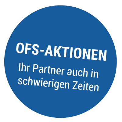 OFS-Aktionen | Wir sind Ihr Partner auch in schwierigen Zeiten